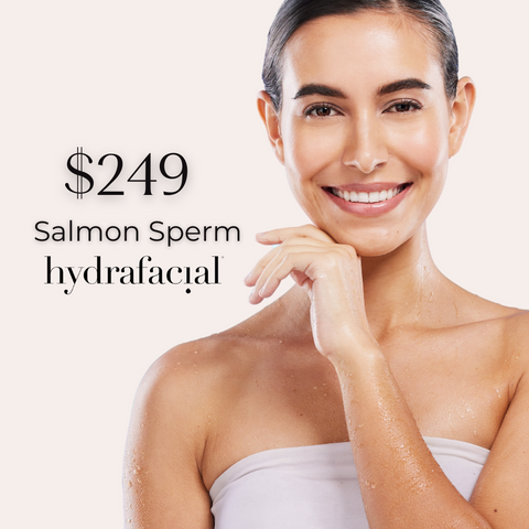 Hydrafacial + Salmon Sperm Just $249
